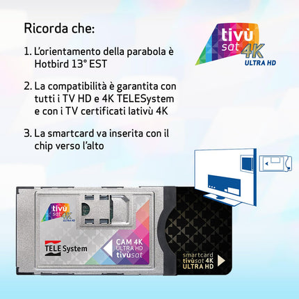 TELE Systemi Tivùsat 4K Ultra HD sertifitseeritud kaamera kanalite vaatamiseks kõrglahutusega ja 4K resolutsiooniga. Televiisori ja dekoodri pesaga kaamera, aktiivne kiipkaart kaasas. Serie A koos DAZN-iga tivùsatil.